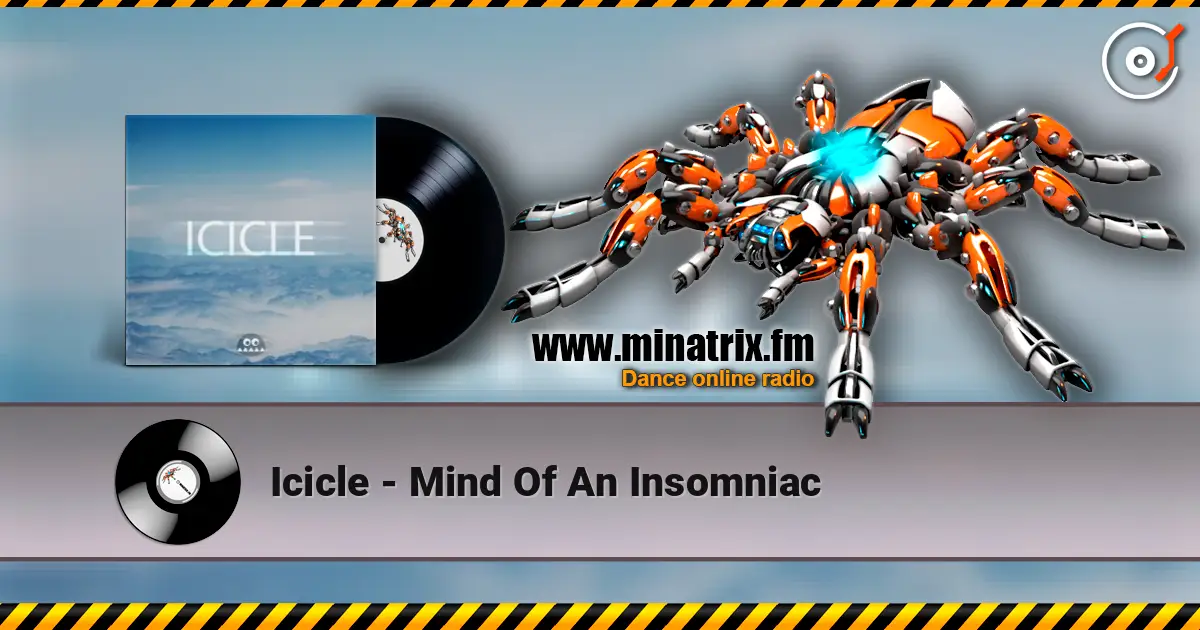 Icicle - Mind Of An Insomniac жоғары сапада онлайн тыңдау | Minatrix.FM