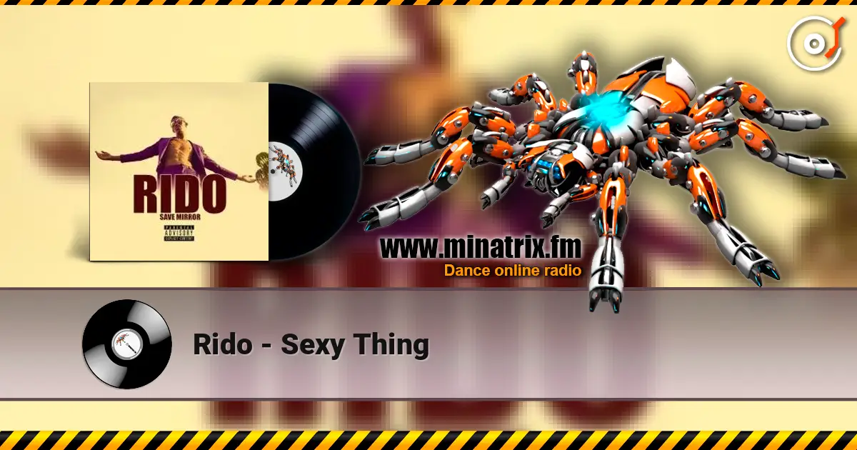 Rido - Sexy Thing жоғары сапада онлайн тыңдау | Minatrix.FM