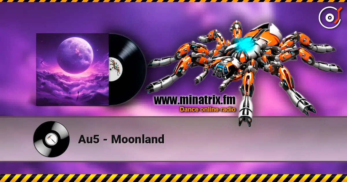 Au5 - Moonland жоғары сапада онлайн тыңдау | Minatrix.FM