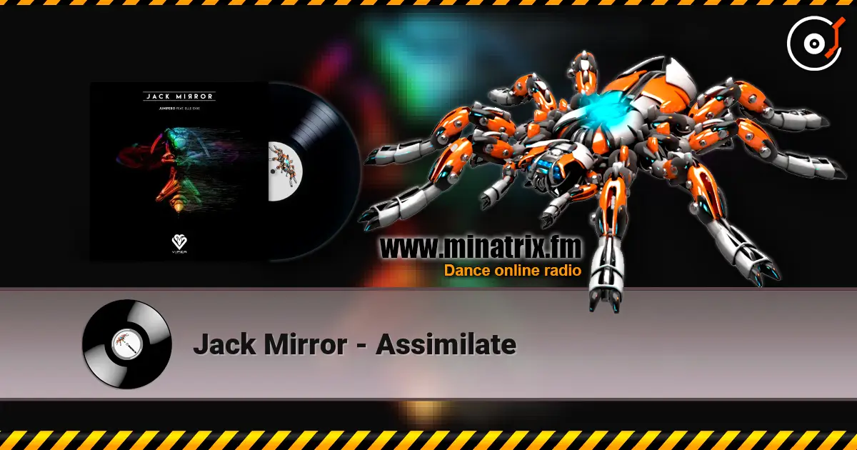 Jack Mirror - Assimilate жоғары сапада онлайн тыңдау | Minatrix.FM