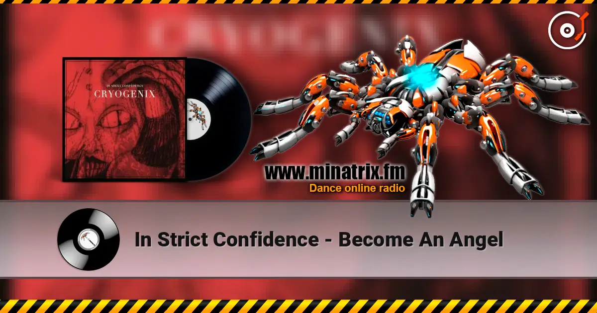 In Strict Confidence - Become An Angel жоғары сапада онлайн тыңдау | Minatrix.FM
