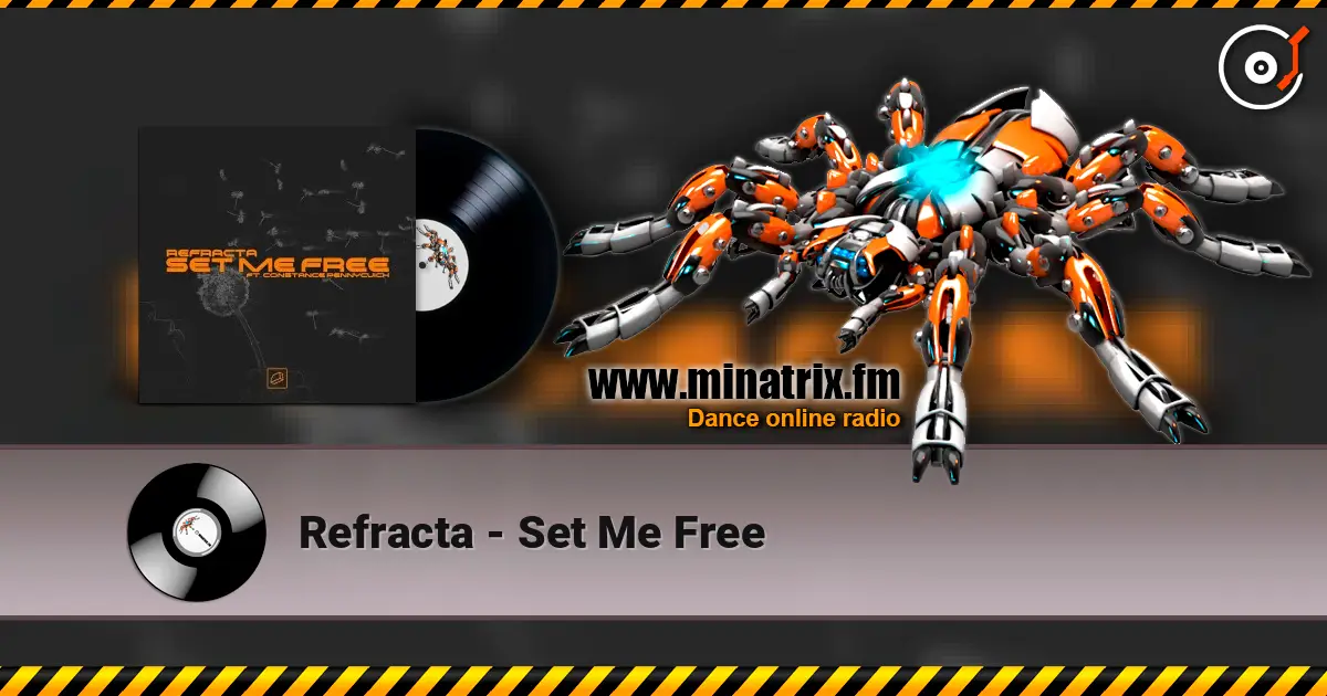 Refracta - Set Me Free жоғары сапада онлайн тыңдау | Minatrix.FM