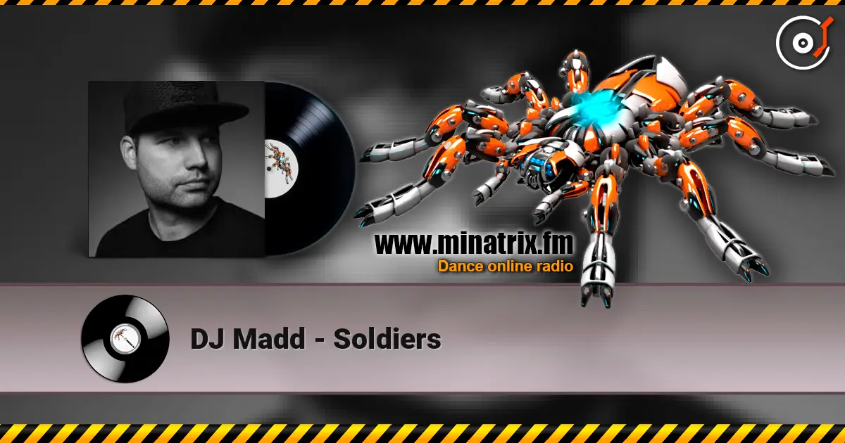 DJ Madd - Soldiers жоғары сапада онлайн тыңдау | Minatrix.FM