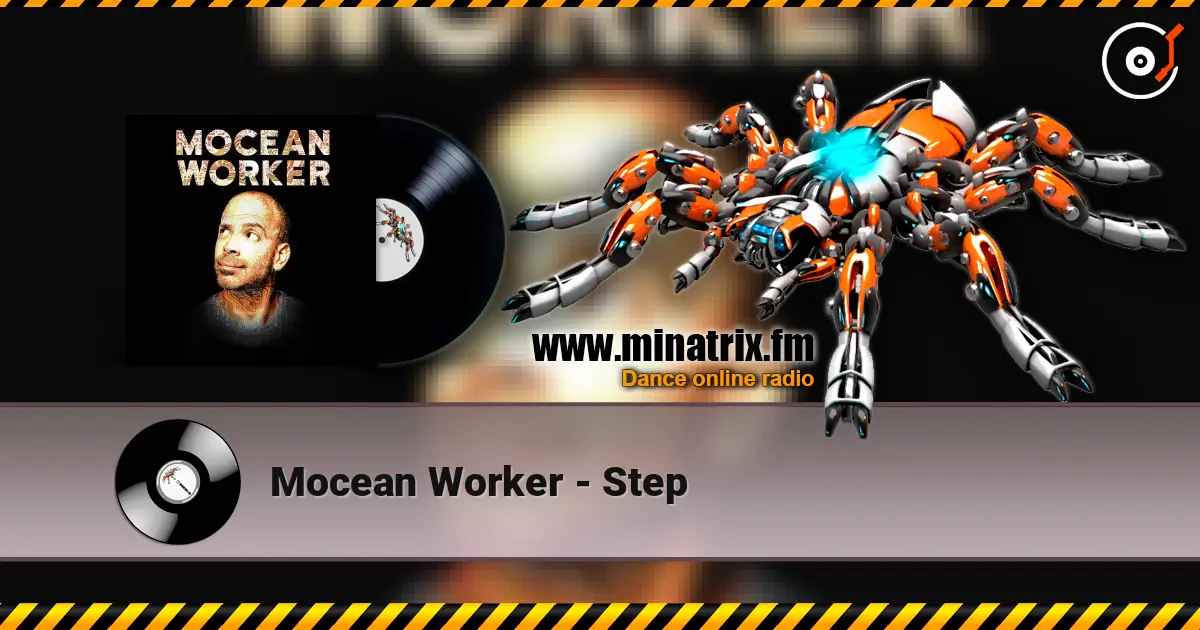 Mocean Worker - Step жоғары сапада онлайн тыңдау | Minatrix.FM