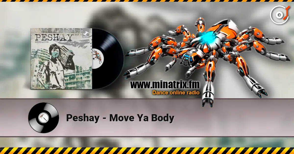 Peshay - Move Ya Body жоғары сапада онлайн тыңдау | Minatrix.FM