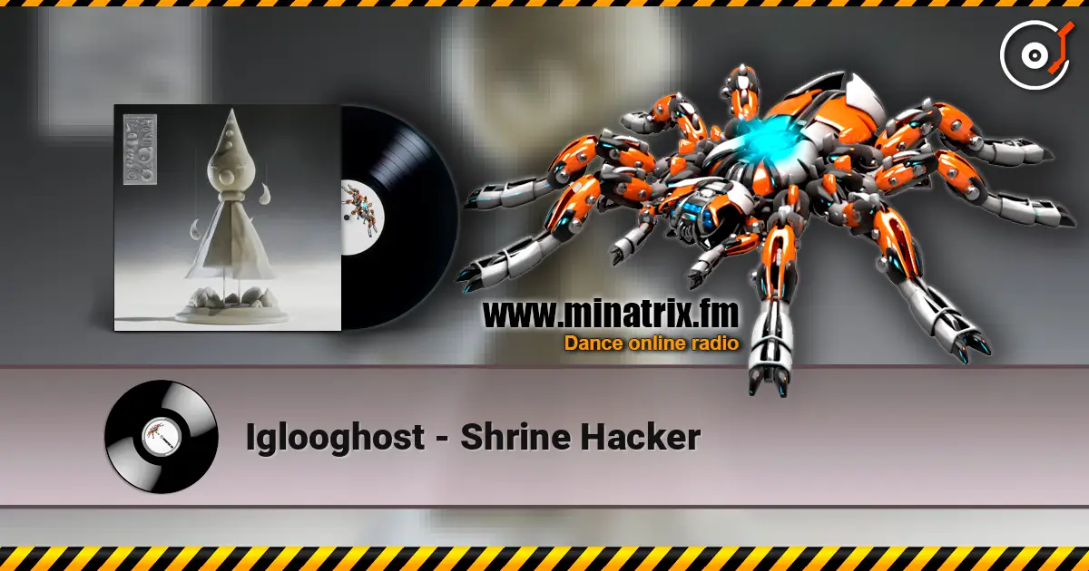 Iglooghost - Shrine Hacker жоғары сапада онлайн тыңдау | Minatrix.FM