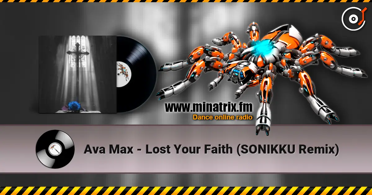 Ava Max - Lost Your Faith (SONIKKU Remix) жоғары сапада онлайн тыңдау | Minatrix.FM