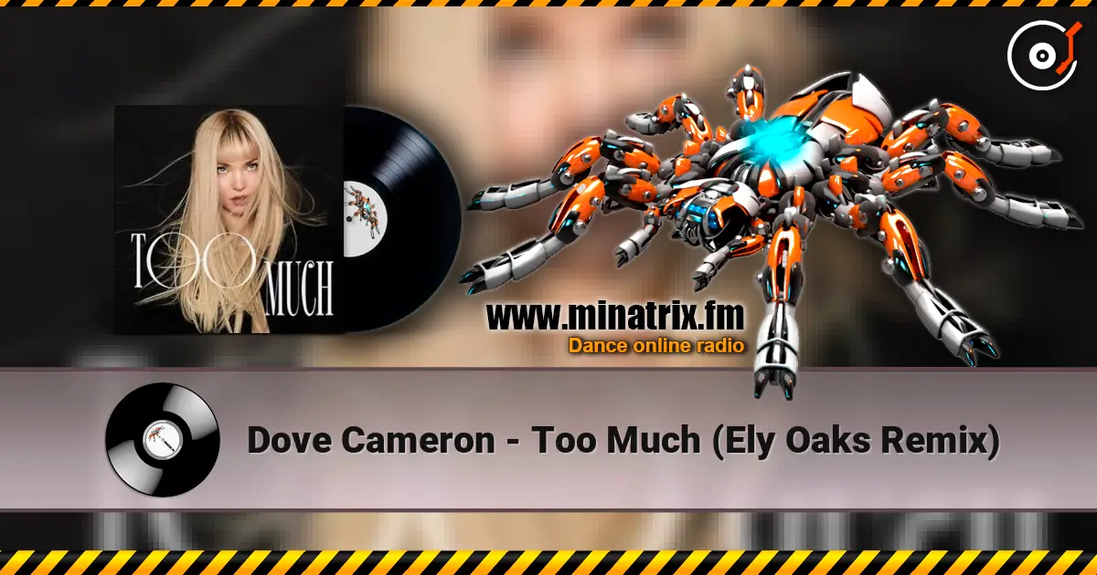 Dove Cameron - Too Much (Ely Oaks Remix) жоғары сапада онлайн тыңдау | Minatrix.FM