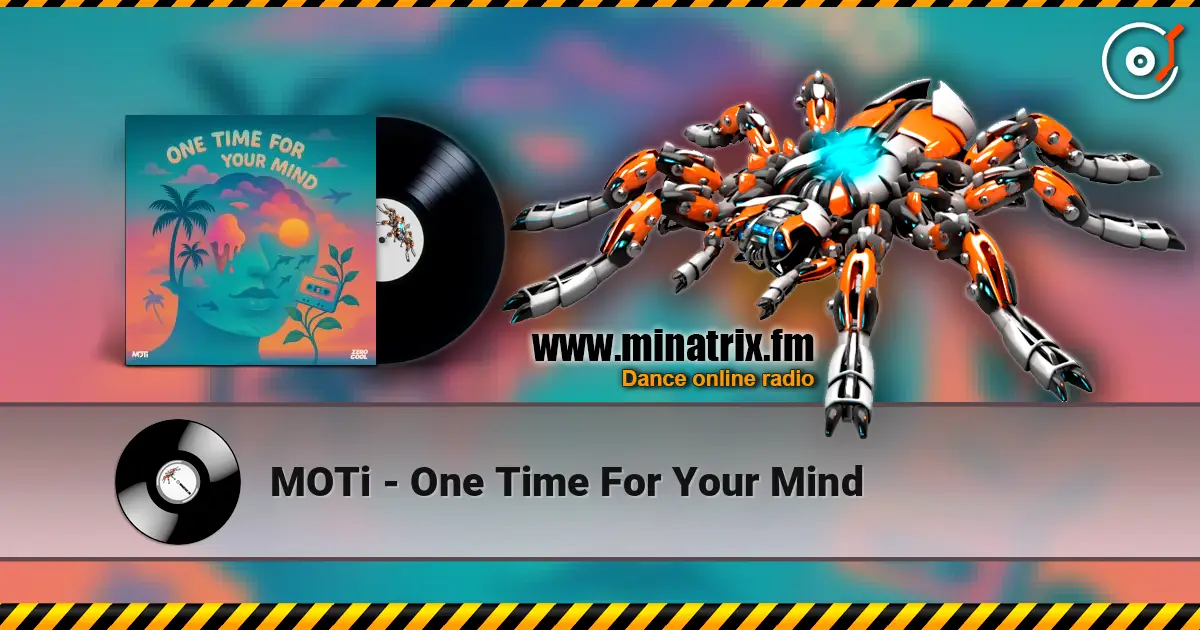 MOTi - One Time For Your Mind жоғары сапада онлайн тыңдау | Minatrix.FM
