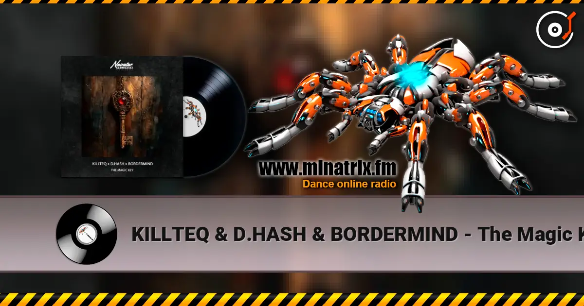 KILLTEQ & D.HASH & BORDERMIND - The Magic Key жоғары сапада онлайн тыңдау | Minatrix.FM