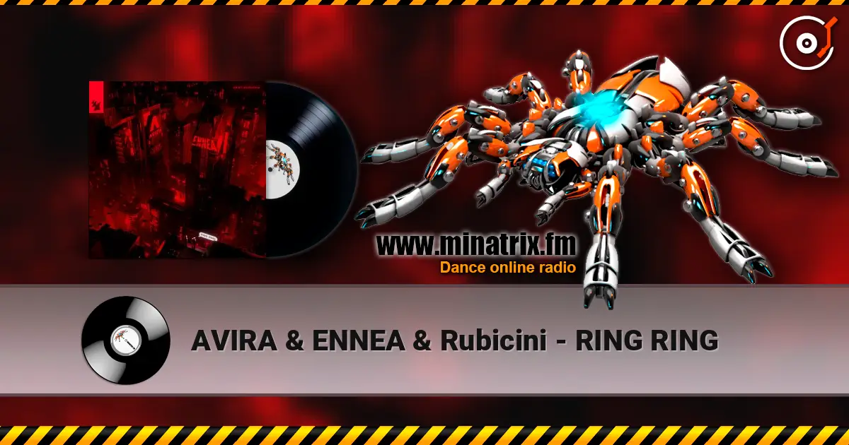 AVIRA & ENNEA & Rubicini - RING RING жоғары сапада онлайн тыңдау | Minatrix.FM