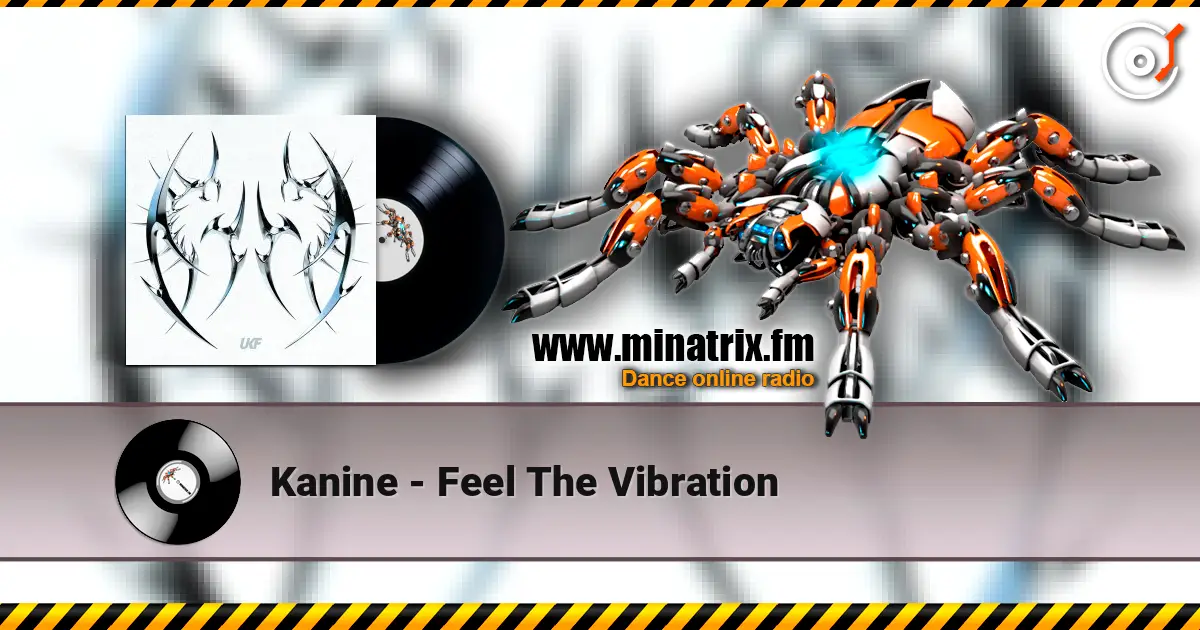 Kanine - Feel The Vibration жоғары сапада онлайн тыңдау | Minatrix.FM