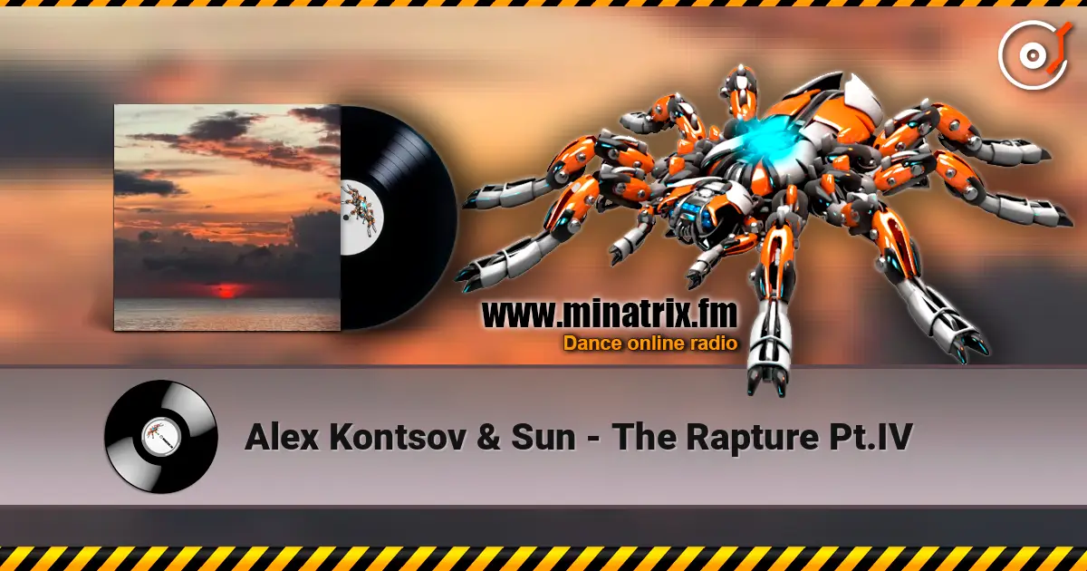 Alex Kontsov & Sun - The Rapture Pt.IV жоғары сапада онлайн тыңдау | Minatrix.FM