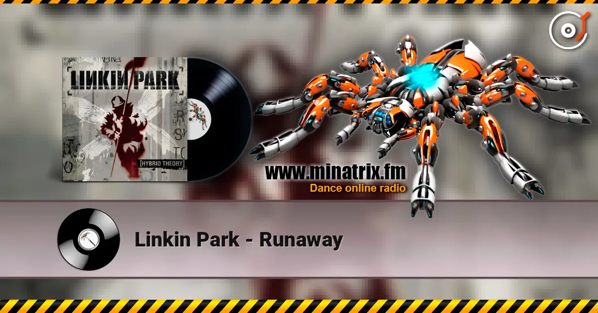 Linkin Park - Runaway жоғары сапада онлайн тыңдау | Minatrix.FM