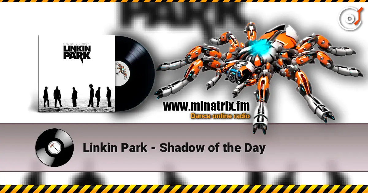 Linkin Park - Shadow of the Day жоғары сапада онлайн тыңдау | Minatrix.FM