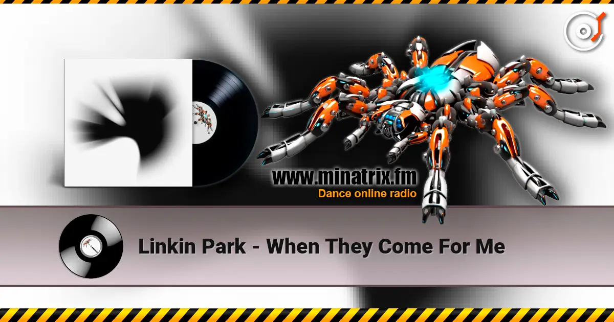 Linkin Park - When They Come For Me жоғары сапада онлайн тыңдау | Minatrix.FM