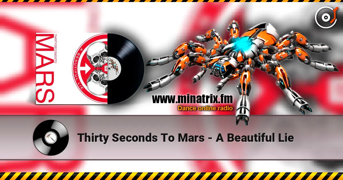 Thirty Seconds To Mars - A Beautiful Lie жоғары сапада онлайн тыңдау | Minatrix.FM