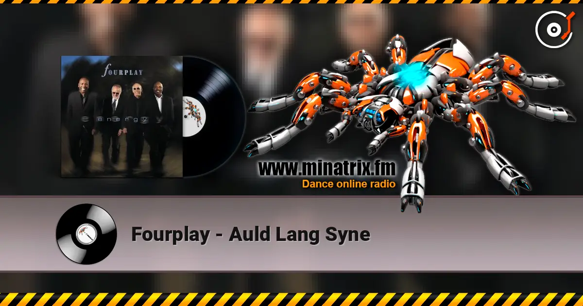 Fourplay - Auld Lang Syne жоғары сапада онлайн тыңдау | Minatrix.FM