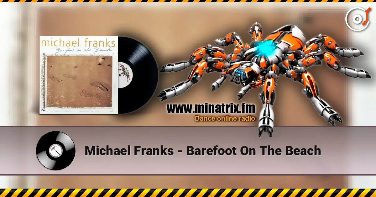 Michael Franks - Barefoot On The Beach жоғары сапада онлайн тыңдау | Minatrix.FM