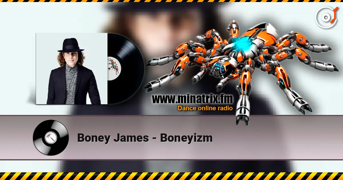 Boney James - Boneyizm жоғары сапада онлайн тыңдау | Minatrix.FM