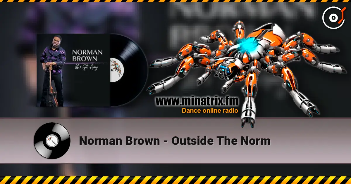 Norman Brown - Outside The Norm жоғары сапада онлайн тыңдау | Minatrix.FM