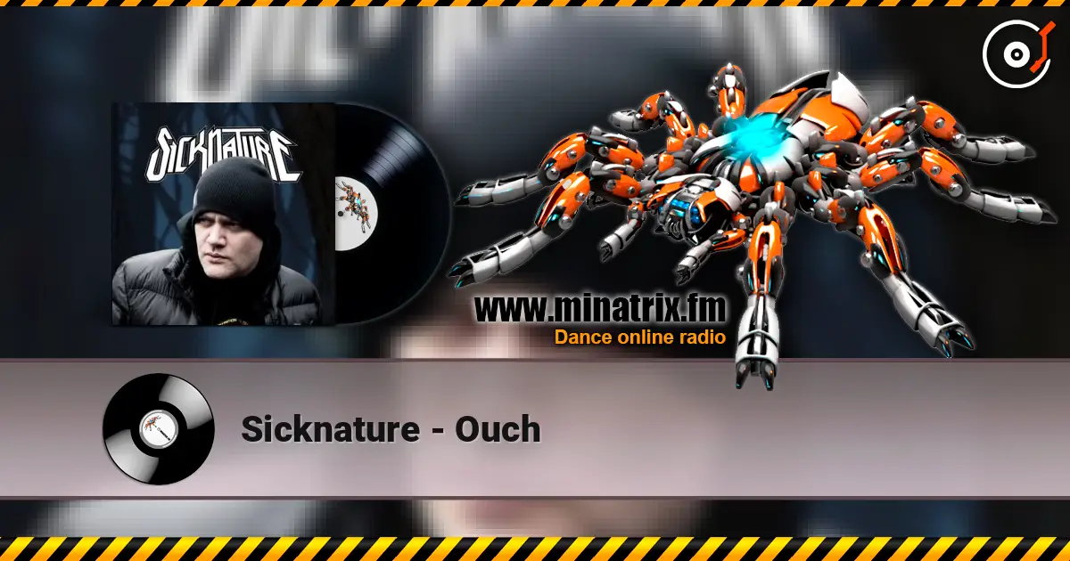 Sicknature - Ouch жоғары сапада онлайн тыңдау | Minatrix.FM