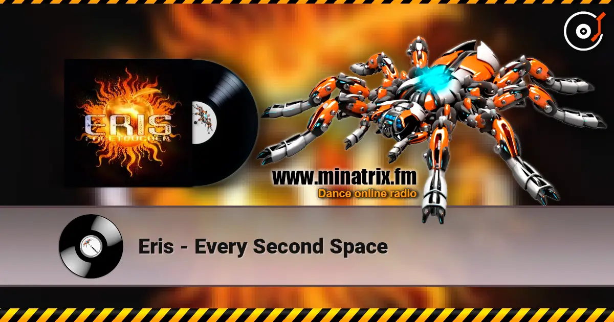 Eris - Every Second Space жоғары сапада онлайн тыңдау | Minatrix.FM