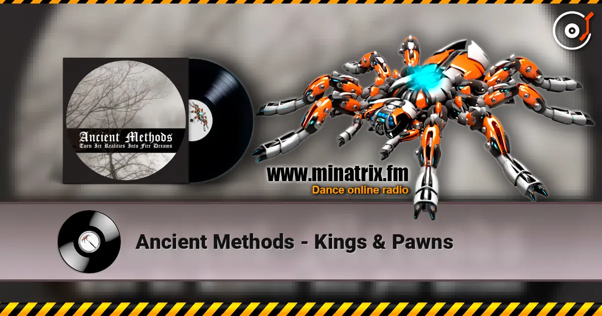 Ancient Methods - Kings & Pawns жоғары сапада онлайн тыңдау | Minatrix.FM