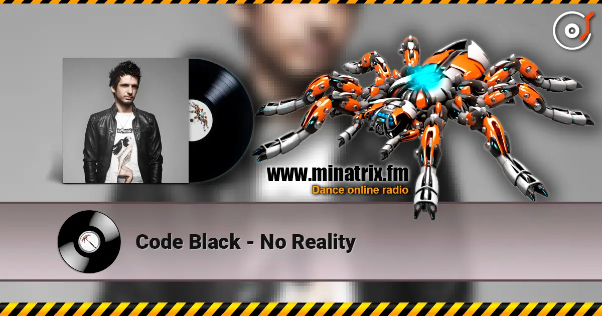 Code Black - No Reality 高品质在线收听 | Minatrix.FM
