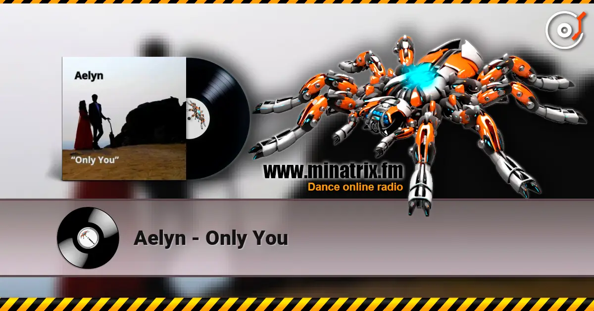 Aelyn - Only You жоғары сапада онлайн тыңдау | Minatrix.FM