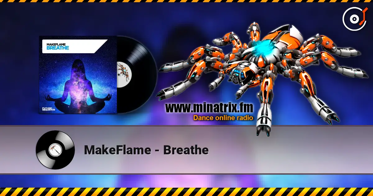 MakeFlame - Breathe 高品质在线收听 | Minatrix.FM