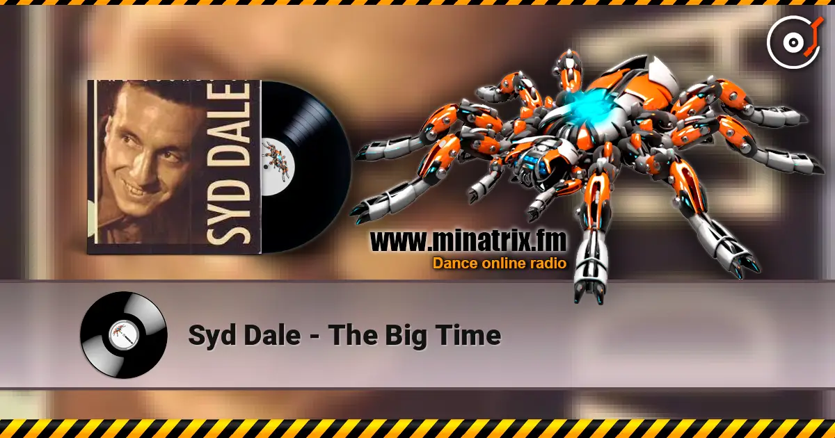 Syd Dale - The Big Time жоғары сапада онлайн тыңдау | Minatrix.FM
