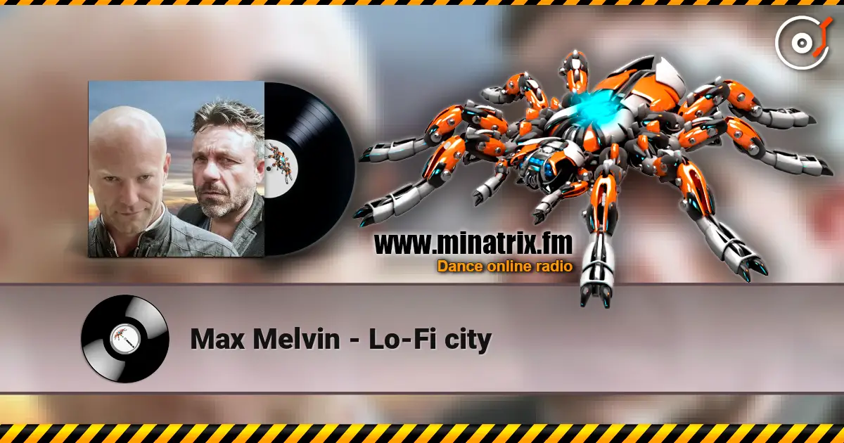 Max Melvin - Lo-Fi city жоғары сапада онлайн тыңдау | Minatrix.FM