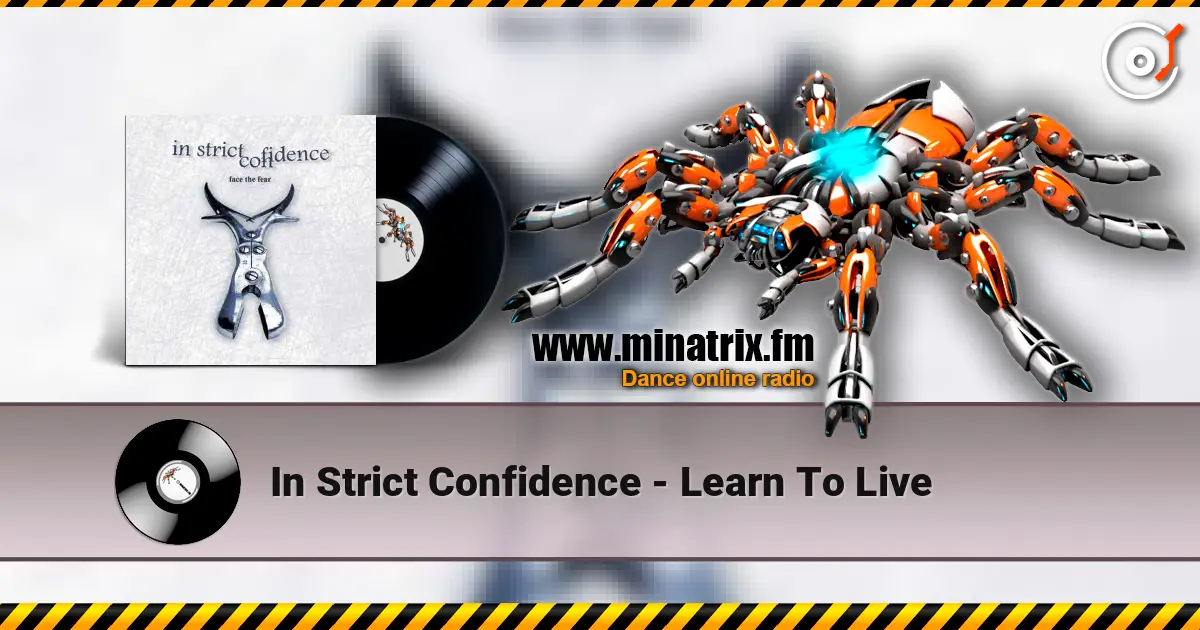 In Strict Confidence - Learn To Live жоғары сапада онлайн тыңдау | Minatrix.FM