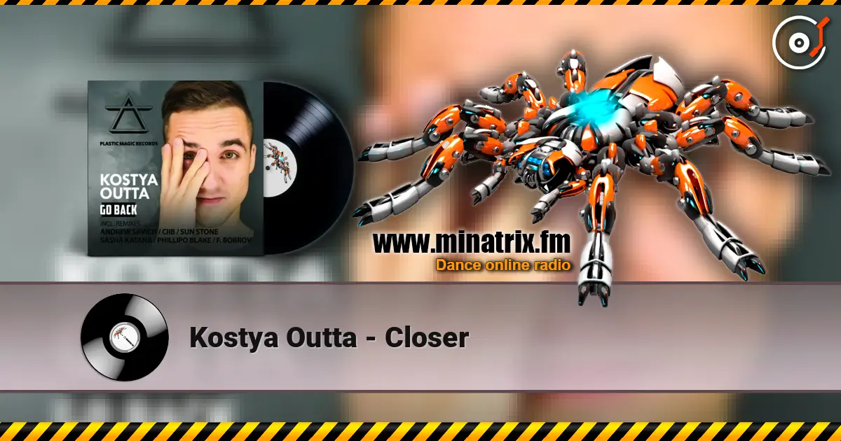 Kostya Outta - Closer жоғары сапада онлайн тыңдау | Minatrix.FM