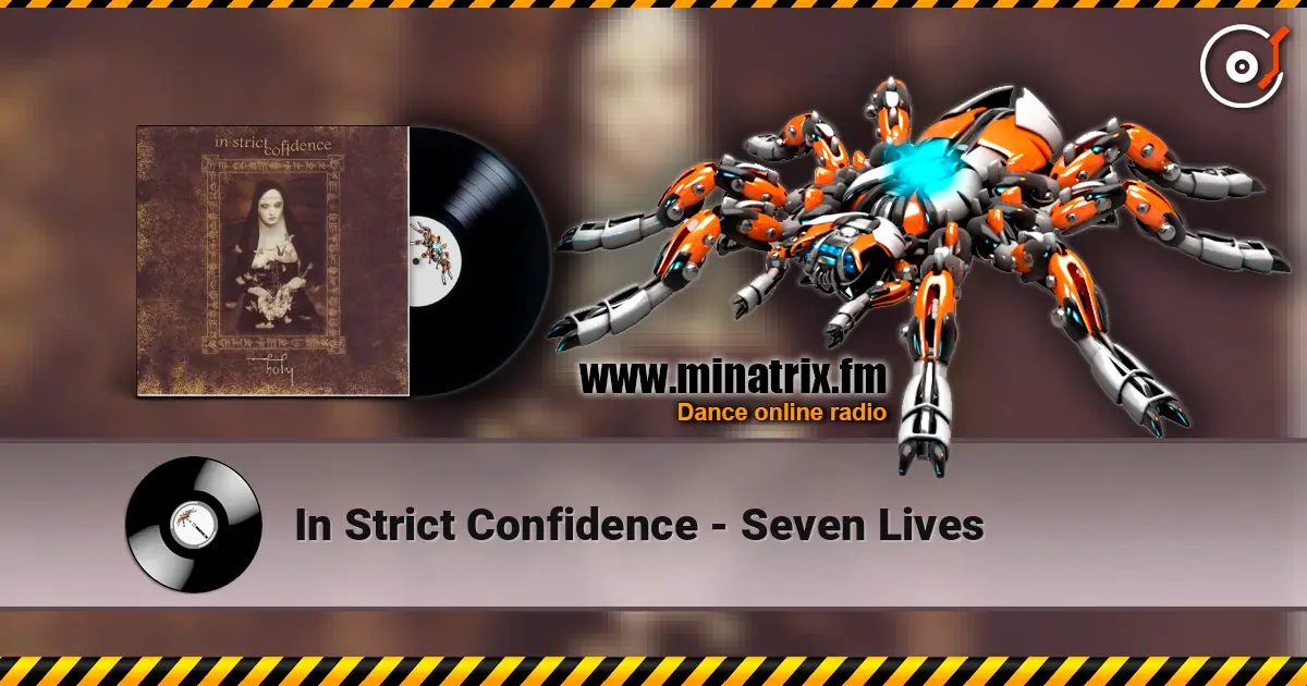 In Strict Confidence - Seven Lives жоғары сапада онлайн тыңдау | Minatrix.FM