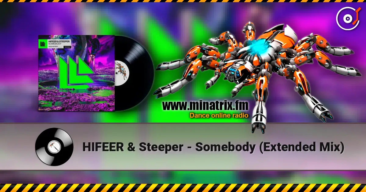 HIFEER & Steeper - Somebody (Extended Mix) 高品质在线收听 | Minatrix.FM