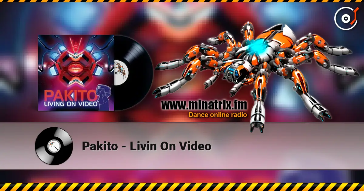 Pakito - Livin On Video жоғары сапада онлайн тыңдау | Minatrix.FM