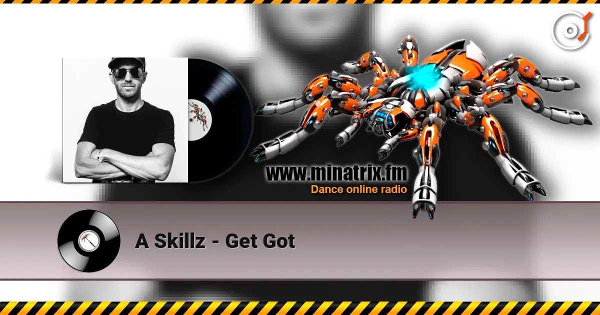 A Skillz - Get Got жоғары сапада онлайн тыңдау | Minatrix.FM