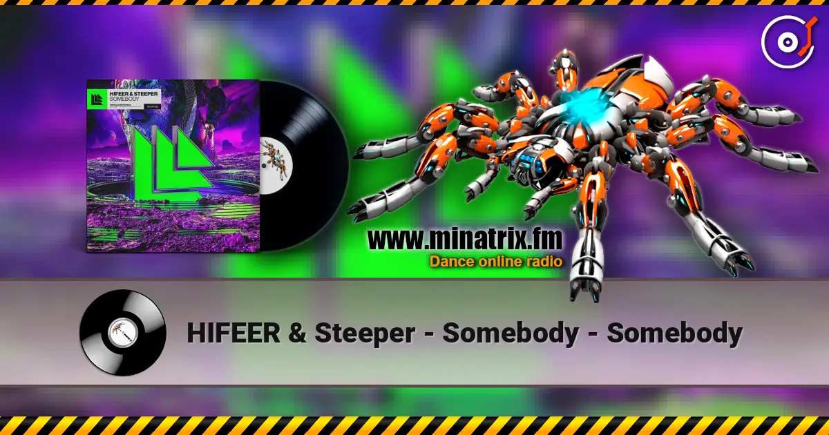 HIFEER & Steeper - Somebody - Somebody 高品质在线收听 | Minatrix.FM