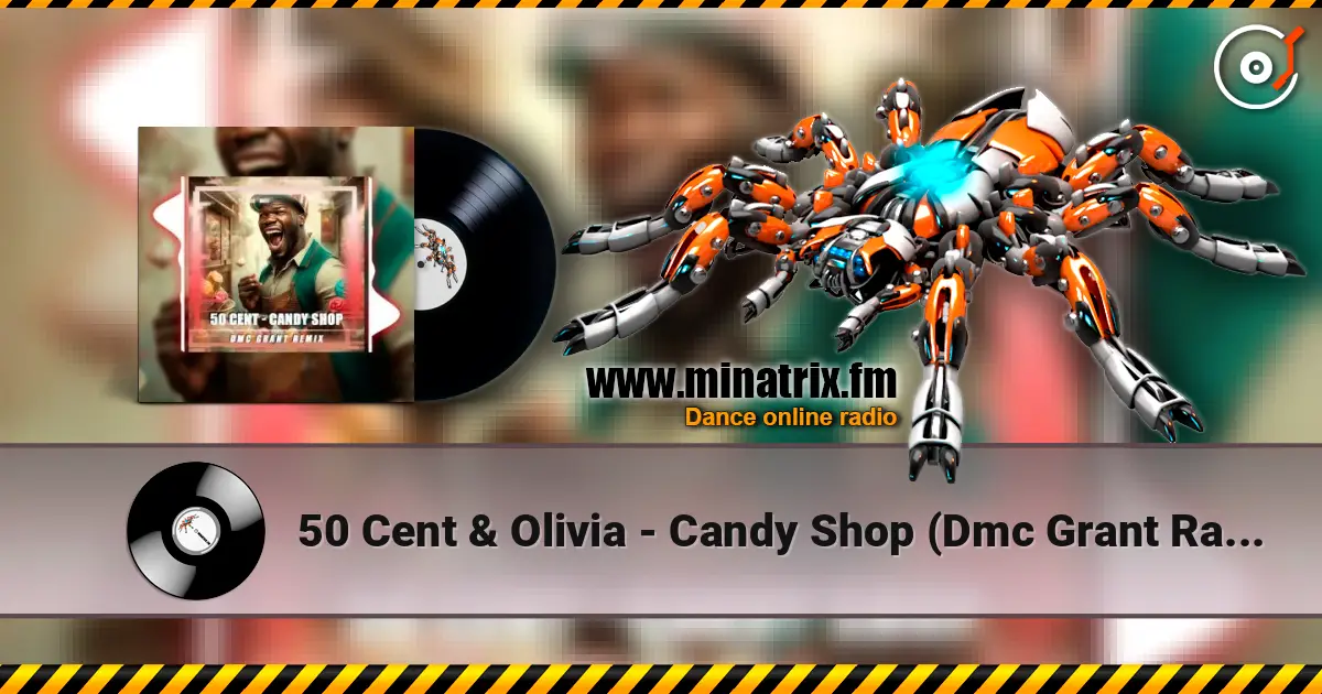 50 Cent & Olivia - Candy Shop (Dmc Grant Radio Remix) жоғары сапада онлайн тыңдау | Minatrix.FM