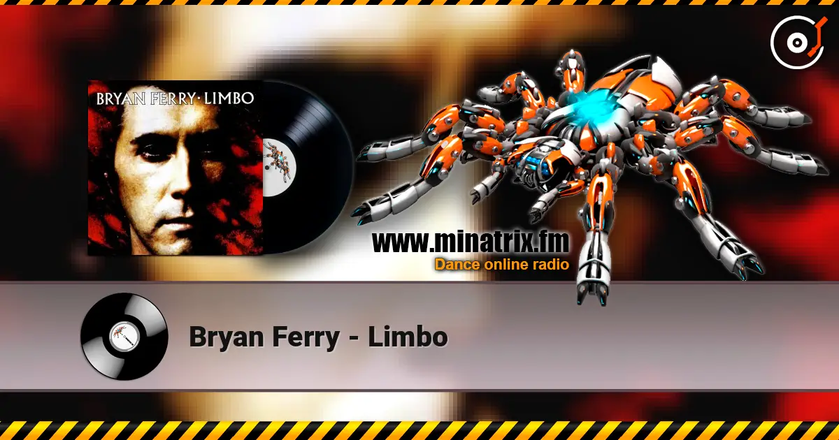 Bryan Ferry - Limbo жоғары сапада онлайн тыңдау | Minatrix.FM
