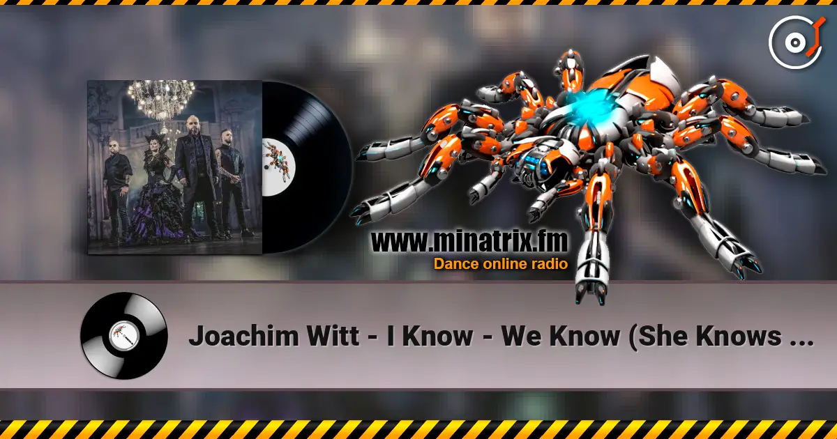 Joachim Witt - I Know - We Know (She Knows Kino) жоғары сапада онлайн тыңдау | Minatrix.FM