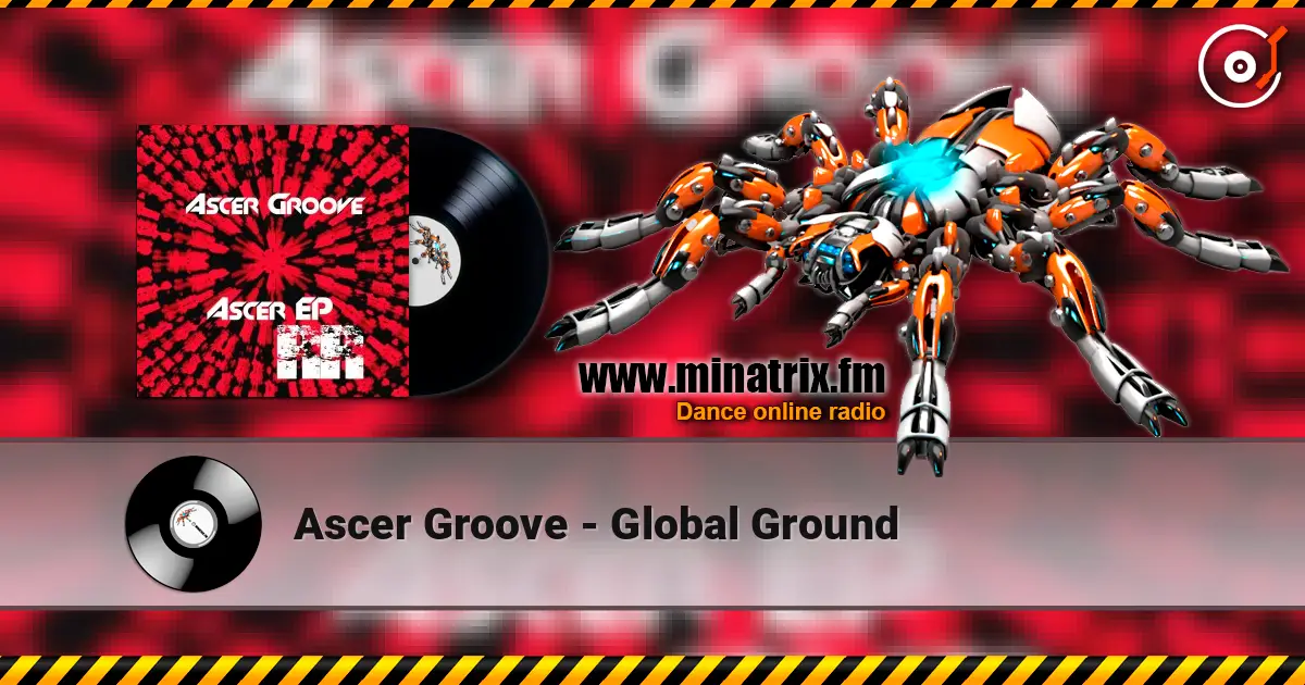 Ascer Groove - Global Ground жоғары сапада онлайн тыңдау | Minatrix.FM