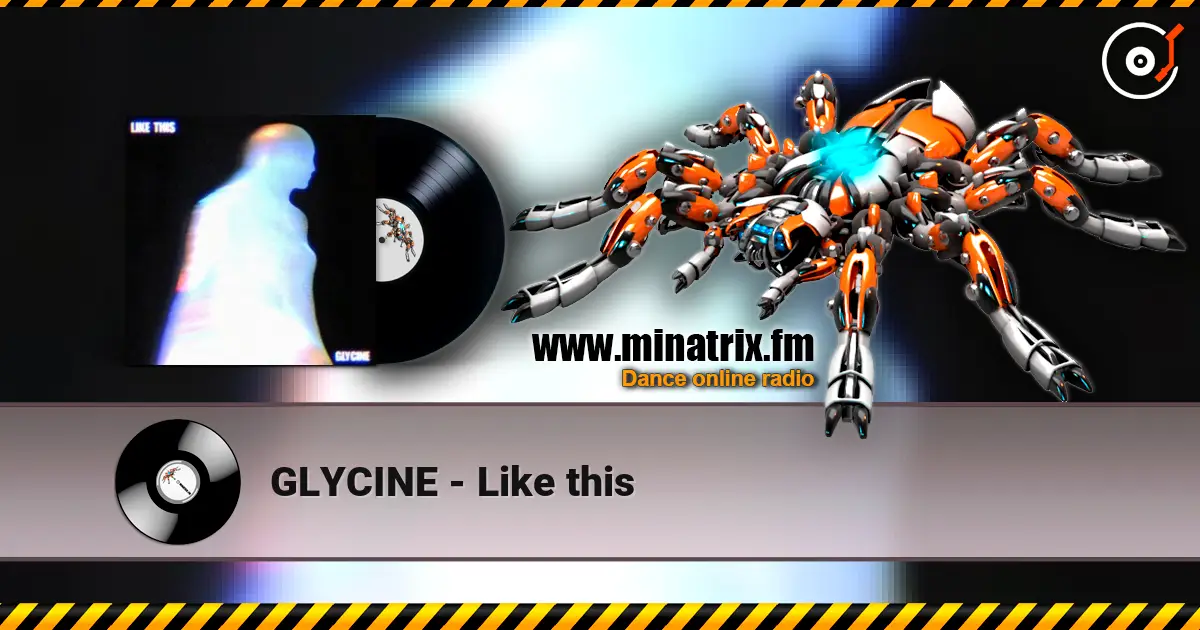 GLYCINE - Like this жоғары сапада онлайн тыңдау | Minatrix.FM