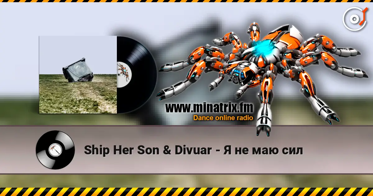 Ship Her Son & Divuar - Я не маю сил жоғары сапада онлайн тыңдау | Minatrix.FM