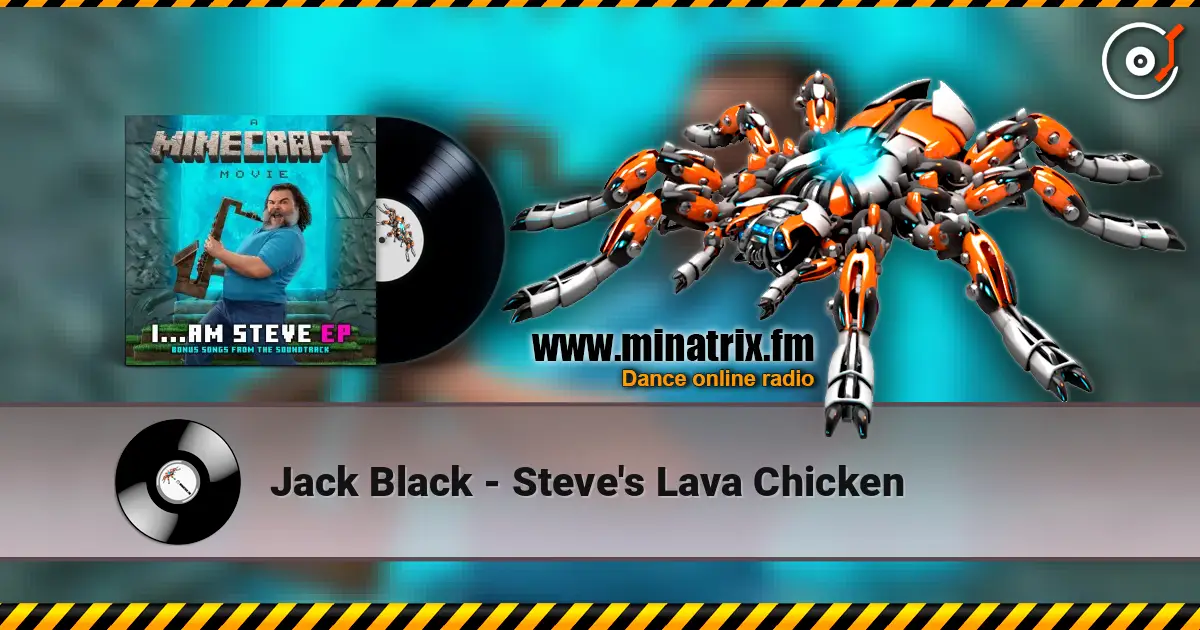 Jack Black - Steve's Lava Chicken жоғары сапада онлайн тыңдау | Minatrix.FM