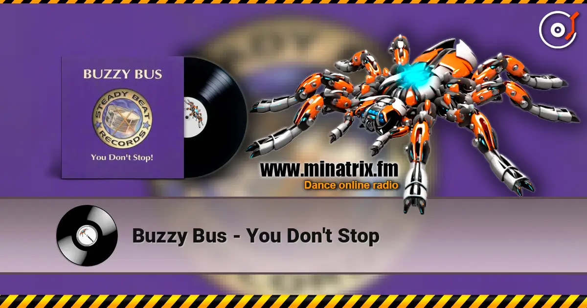 Buzzy Bus - You Don't Stop 高品质在线收听 | Minatrix.FM