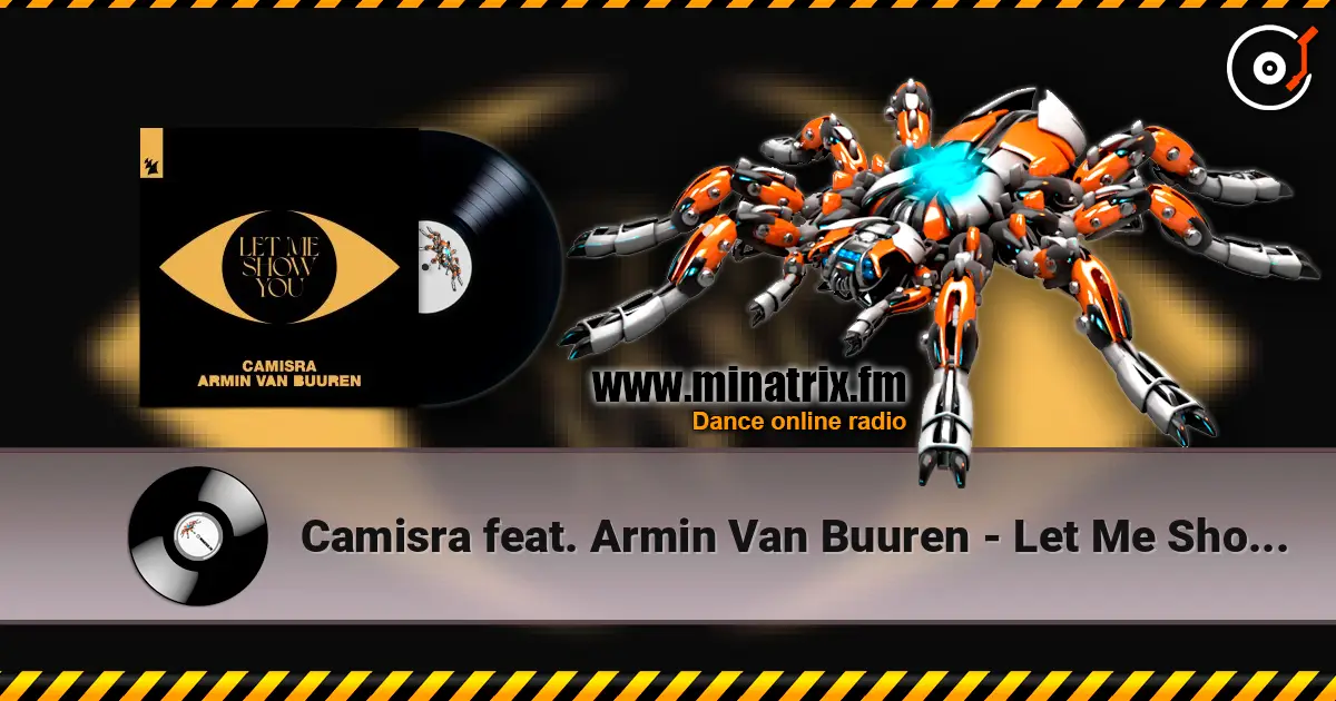 Camisra feat. Armin Van Buuren - Let Me Show You жоғары сапада онлайн тыңдау | Minatrix.FM