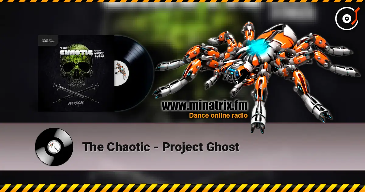 The Chaotic - Project Ghost жоғары сапада онлайн тыңдау | Minatrix.FM
